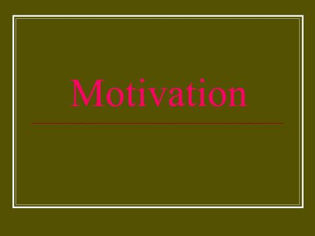 Motivation. If you want to make things happen the ability to motivate yourself and others is a crucial skill.