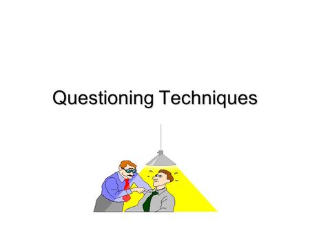 Questioning Techniques