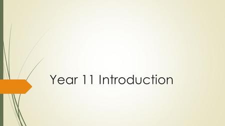 Year 11 Introduction. Intro Game: Interviews!  Pair up with someone from a different program  You have 5 minutes to interview each other. Please find.