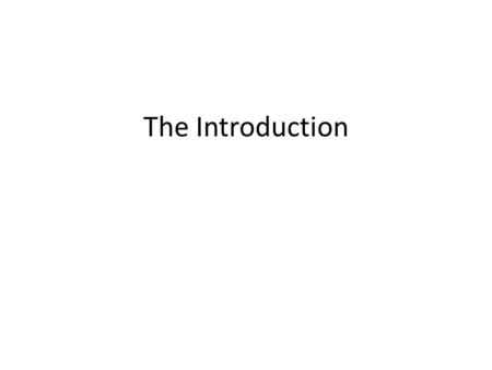 The Introduction. In my opinion, the Introduction is the second most important bit of writing you will do in a paper. (The most important is the abstract.)