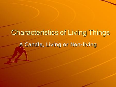 Characteristics of Living Things