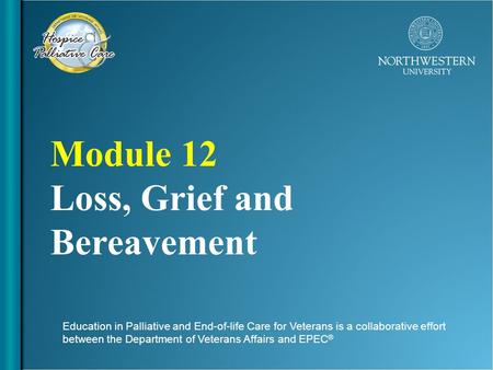 EPE C for VE T E R A N S EPE C for VE T E R A N S Education in Palliative and End-of-life Care for Veterans is a collaborative effort between the Department.