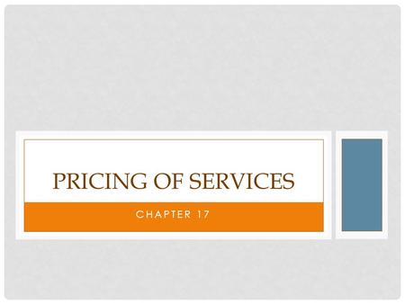 Pricing of Services Chapter 17.