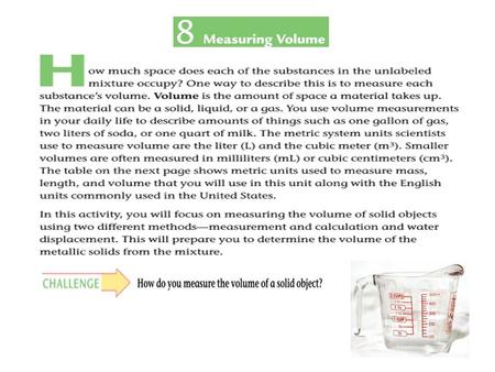 KEY VOCABULARY cubic centimeters (cm3) is a commonly used unit to measure volume and corresponds to the volume of a cube that measures 1 cm × 1 cm × 1.