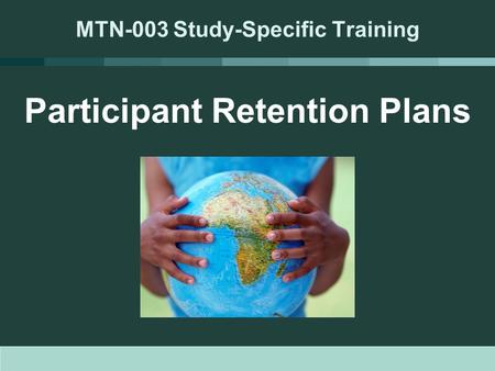 Participant Retention Plans MTN-003 Study-Specific Training.