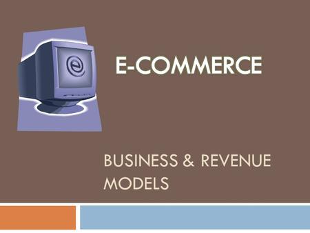 Business & REVENUE MODELS