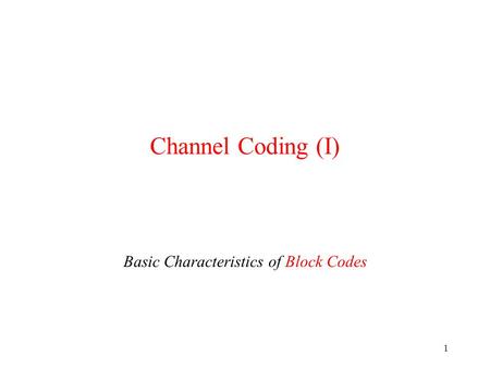 Basic Characteristics of Block Codes