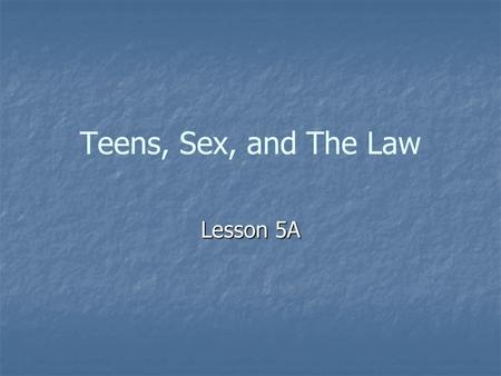 Teens, Sex, and The Law Lesson 5A. Sexual Harassment.