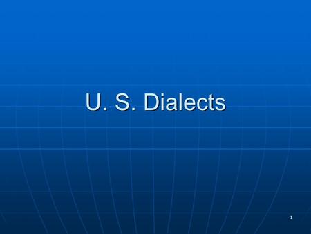 1 U. S. Dialects. 2 The United States Mississippi R. Appalachians Rockies Connecticut R. Hudson R. Erie Canal.