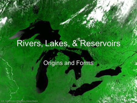 Rivers, Lakes, & Reservoirs Origins and Forms. Concepts of Reach and Order p.18.