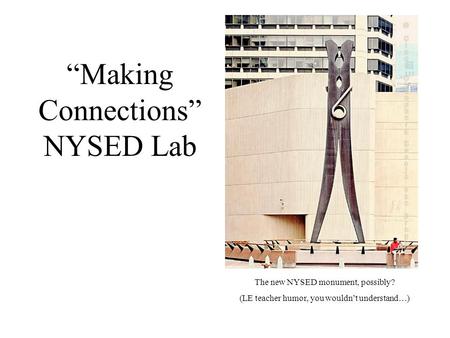 “Making Connections” NYSED Lab