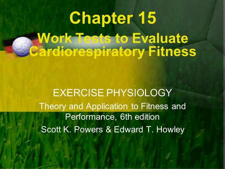 Chapter 15 Work Tests to Evaluate Cardiorespiratory Fitness