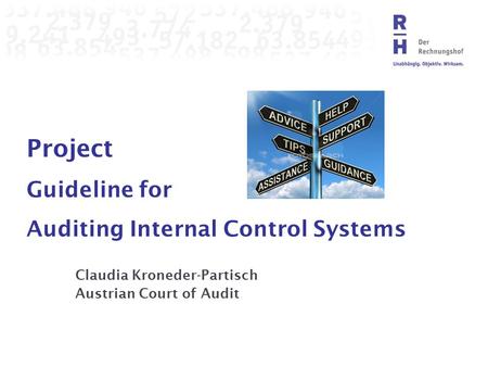 Project Guideline for Auditing Internal Control Systems Claudia Kroneder-Partisch Austrian Court of Audit.