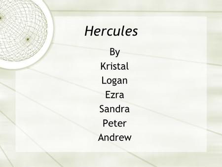 Hercules By Kristal Logan Ezra Sandra Peter Andrew.