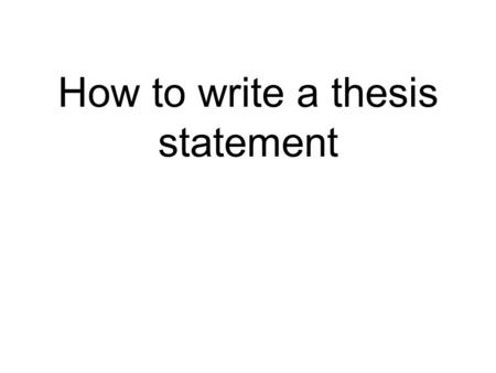 How to write a thesis statement. Themes A text always has more than one theme Themes are broad, general, not specific Usually, a theme can be stated in.