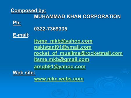 Composed by: MUHAMMAD KHAN CORPORATION Ph: 0322-7369335