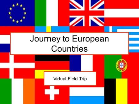 Journey to European Countries Virtual Field Trip.