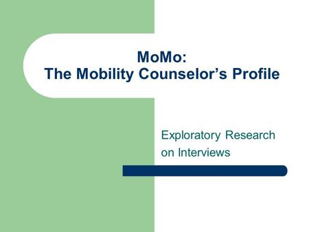 MoMo: The Mobility Counselor’s Profile Exploratory Research on Interviews.