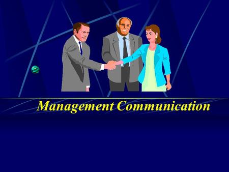 Management Communication. Contents: Lecture 1 Basics of Communication Lecture 2 Management & Communication Lecture 3 Organizational Communication Lecture.