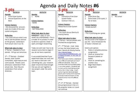 Agenda and Daily Notes #6 10/20/14 Agenda: 1.Finish Solar System 2.Answer Questions on the Back Science Starters: - We discussed the answers. Look at a.