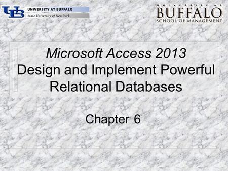 Microsoft Access 2013 Design and Implement Powerful Relational Databases Chapter 6.