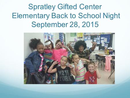 Spratley Gifted Center Elementary Back to School Night September 28, 2015.