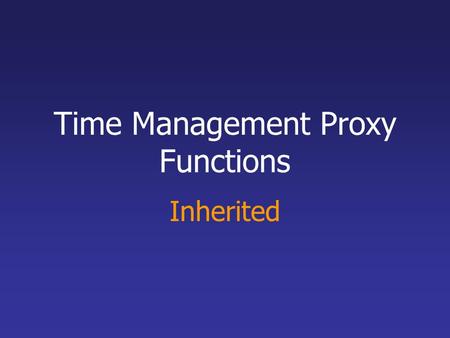 Time Management Proxy Functions Inherited. Organization Chart Mark Director Lou, HR Supervisor Tania, Middle Mgr.1 Chris, Staff Person 1 Lynda, Staff.