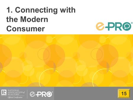 1. Connecting with the Modern Consumer 15. Pre-Media: 1900 – 1950 Scale: One to one Reach: Direct Local Tools: Yard signs Outdoor ads Direct mail 16.