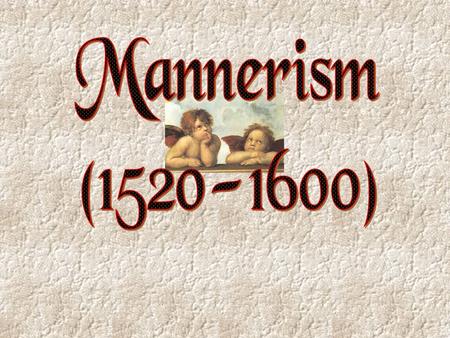 Background ¬ Late Renaissance [Pre-Baroque]. ¬ Art was at an impasse after the perfection and harmony of the Renaissance. ¬ Antithetical to the principles.