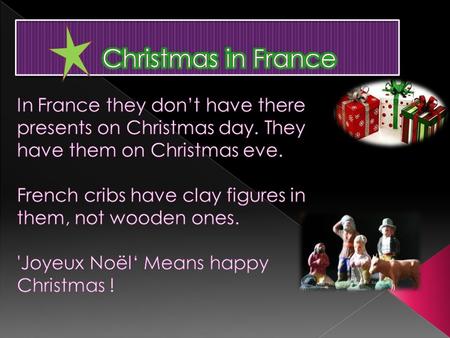  In France it is traditional that the whole family helps to cut the log down and that a little bit is burnt each night. If any of the log is left after.