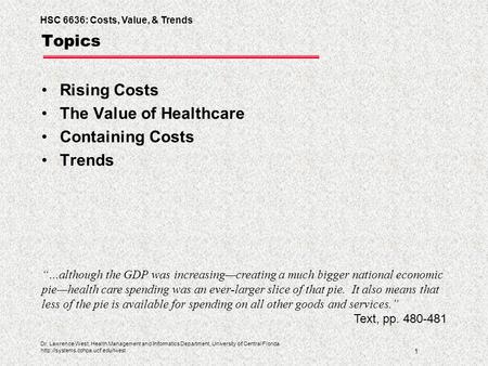 HSC 6636: Costs, Value, & Trends 1 Dr. Lawrence West, Health Management and Informatics Department, University of Central Florida