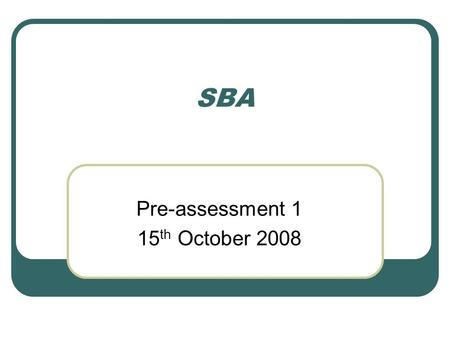 SBA Pre-assessment 1 15 th October 2008. Activity One Give a reason for reading an English book.