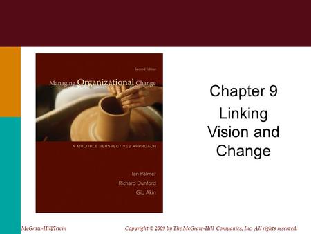 Chapter 9 Linking Vision and Change McGraw-Hill/Irwin Copyright © 2009 by The McGraw-Hill Companies, Inc. All rights reserved.