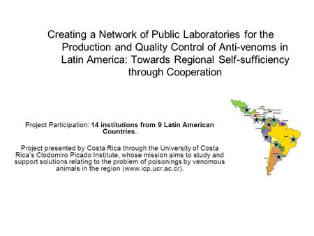 Creating a Network of Public Laboratories for the Production and Quality Control of Anti-venoms in Latin America: Towards Regional Self-sufficiency through.