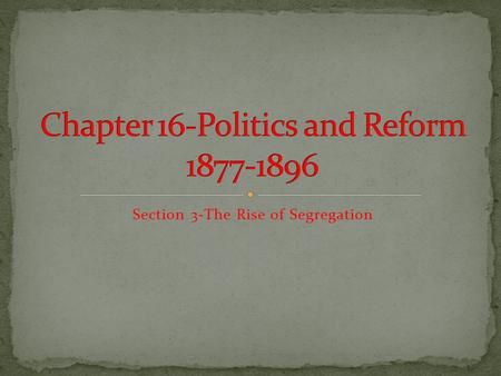 Section 3-The Rise of Segregation Click the Speaker button to listen to the audio again.