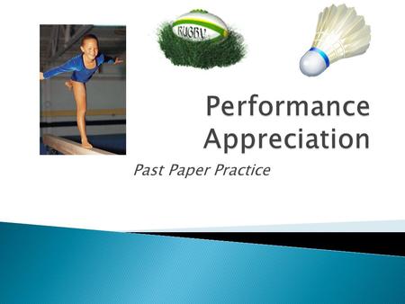 Past Paper Practice  Explain the benefits of setting goals when creating a training programme. Give  examples of goals that you have set. 4 marks 