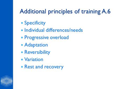 Additional principles of training A.6