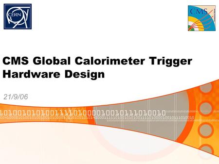 CMS Global Calorimeter Trigger Hardware Design 21/9/06.