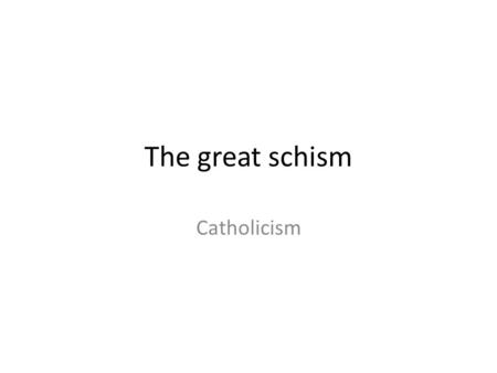 The great schism Catholicism. The great schism On July 16/1054, just as prayer was nearly begun in the great church of Hagia Sofia “Holy Wisdom” in Constantinople,