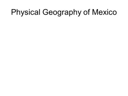 Physical Geography of Mexico. Note how much of Mexico is rugged. You should associate this with subduction.