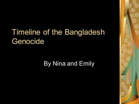 Timeline of the Bangladesh Genocide