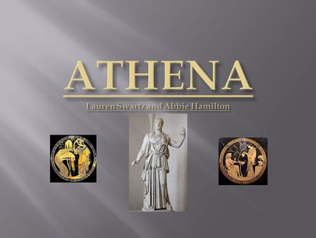  Greek name: Athena  Roman name: Minerva  Goddess of: wisdom; war; crafts; and domestic arts  Symbol/Emblem: owl  Parents: Zeus and Metis  Siblings: