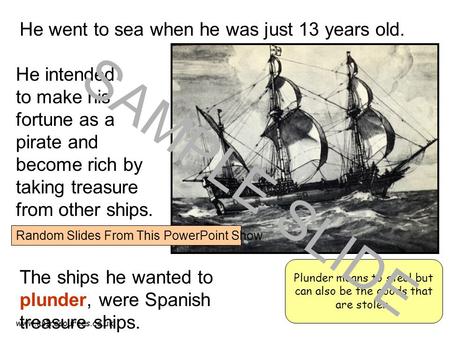 Www.ks1resources.co.uk He went to sea when he was just 13 years old. He intended to make his fortune as a pirate and become rich by taking treasure from.