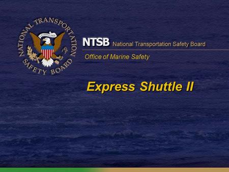 Office of Marine Safety Express Shuttle II. Express Shuttle II Fire Copyright Mark L. Smith.