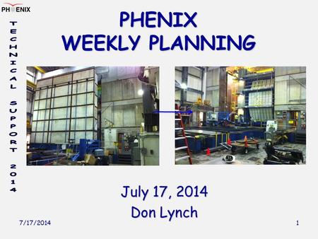 7/17/2014 PHENIX WEEKLY PLANNING July 17, 2014 Don Lynch 1.