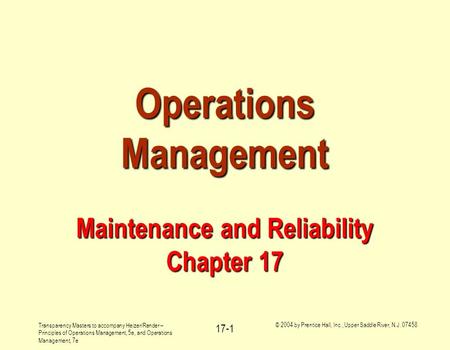 Transparency Masters to accompany Heizer/Render – Principles of Operations Management, 5e, and Operations Management, 7e © 2004 by Prentice Hall, Inc.,