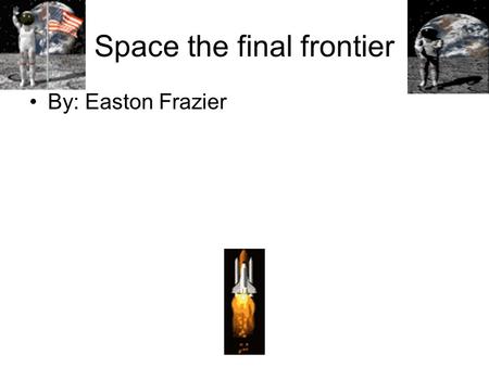 Space the final frontier By: Easton Frazier. The orbit you take between the Earth and Mars. The typical time during Mars's closest approach to the Earth.