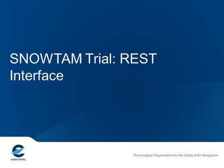 SNOWTAM Trial: REST Interface. AIXM XML Developers' Seminar 2 Contents Digital-SNOWTAM Trial Introduction REST Introduction REST in the Digital-SNOWTAM.