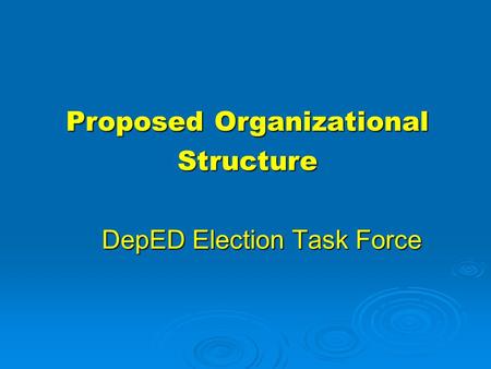 DepED Election Task Force Proposed Organizational Structure.