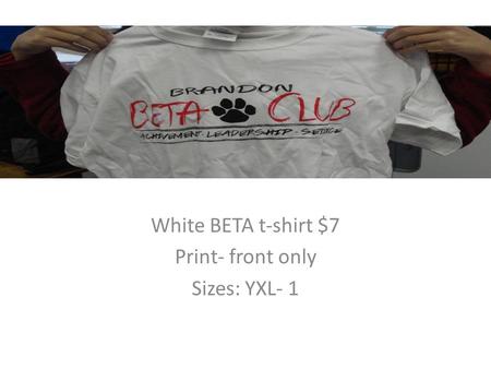 White BETA t-shirt $7 Print- front only Sizes: YXL- 1.